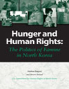 Hunger and Human Rights: The Politics of Famine in North Korea  
