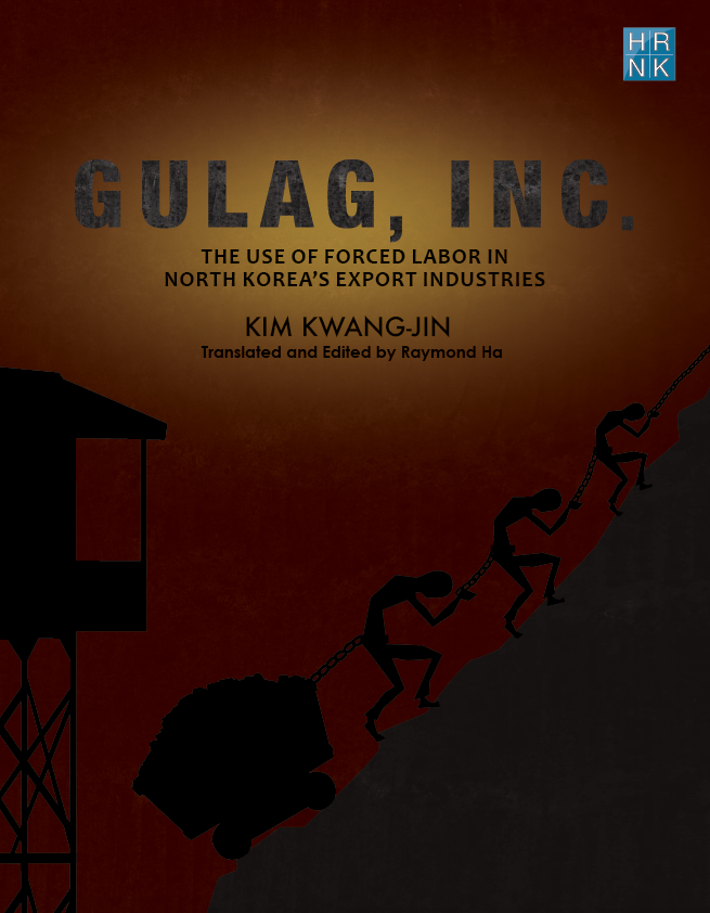 Gulag, Inc.: The Use of Forced Labor in North Korea's Export Industries