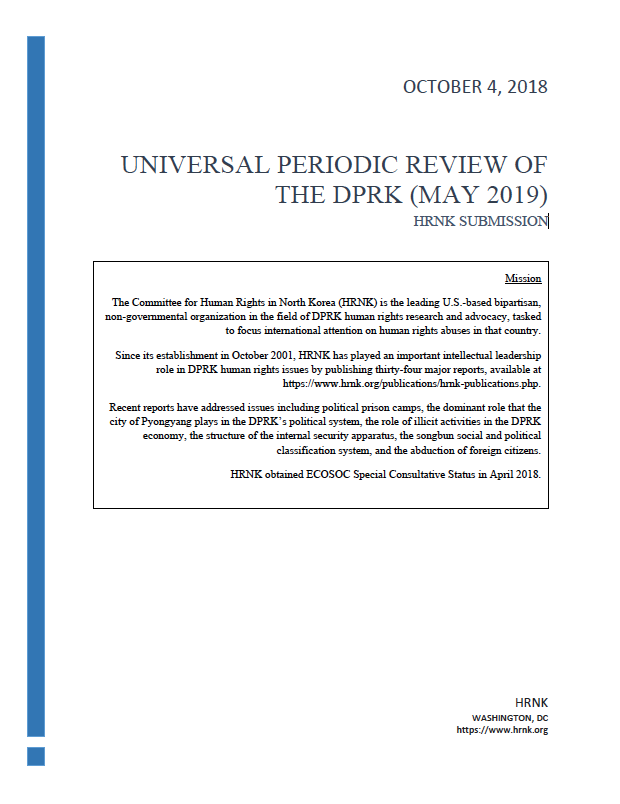 UNIVERSAL PERIODIC REVIEW OF THE DPRK (MAY 2019) HRNK SUBMISSION